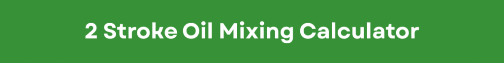 2 Stroke Oil Mixing Calculator