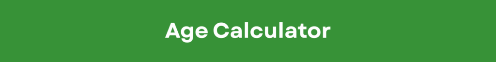 Age Calculator