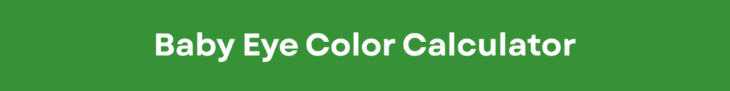 Baby Eye Color Calculator