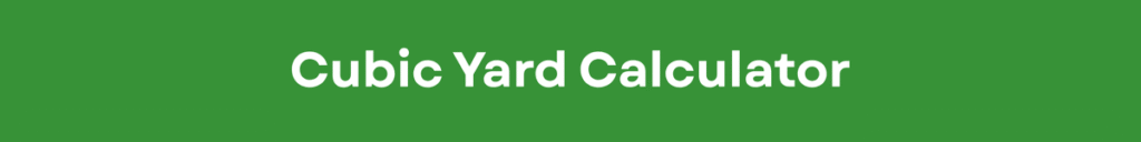 Cubic Yard Calculator