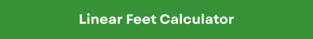 Linear Feet Calculator