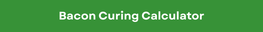 Bacon Curing Calculator